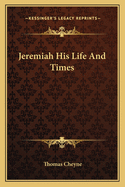 Jeremiah His Life And Times