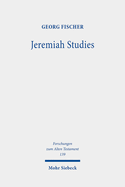 Jeremiah Studies: From Text and Contexts to Theology