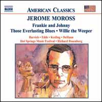 Jerome Moross: Frankie and Johnny; Those Everlasting Blues; Willie the Weeper - Denise Edds (soprano); Diane Kesling (mezzo-soprano); John David de Haan (tenor); Melisa Barrick (soprano);...