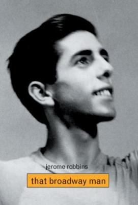 Jerome Robbins: That Broadway Man - Conrad, Christine