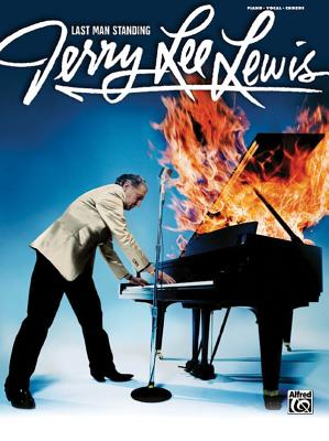 Jerry Lee Lewis -- Last Man Standing: Piano/Vocal/Chords - Lewis, Jerry Lee