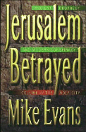 Jerusalem Betrayed - Evans, Mike, and Evans, Michael D, and Thomas Nelson Publishers