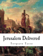Jerusalem Delivered: Gerusalemme Liberata