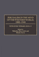 Jerusalem in the Mind of the Western World, 1800-1948