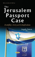 Jerusalem Passport Case: Zivotofsky v. Kerry & its Implications