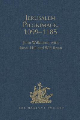 Jerusalem Pilgrimage, 1099-1185 - Wilkinson, John, and Hill, Joyce, Pro