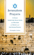Jerusalem Prayers: 31 Daily Scripture Selections and Prayers for Israel and the Jewish People