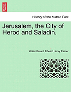 Jerusalem, the City of Herod and Saladin.