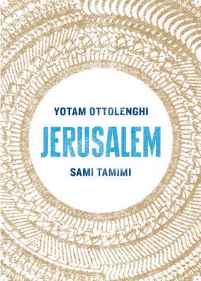 Jerusalem - Ottolenghi, Yotam, and Tamimi, Sami