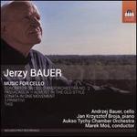 Jerzy Bauer: Music for Cello
