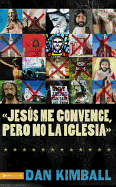 Jess Los Convence, Pero La Iglesia No: Perspectivas de Una Generaci?n Emergente