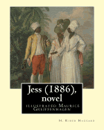 Jess (1886), by H. Rider Haggard and illustrated Maurice Greiffenhagen (novel): illustrated by Maurice Greiffenhagen RA (London 15 December 1862 - 26 December 1931)