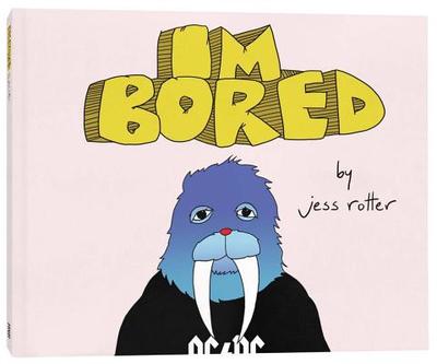 Jess Rotter: I'm Bored - Rotter, Jess, and Mulleavy, Kate (Foreword by), and Mulleavy, Laura (Foreword by)