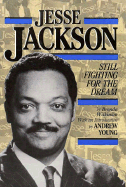 Jesse Jackson: Still Fighting for the Dream - Wilkinson, Brenda, and Jackson, Jesse L, Sr., and Gallin, Richard (Editor)