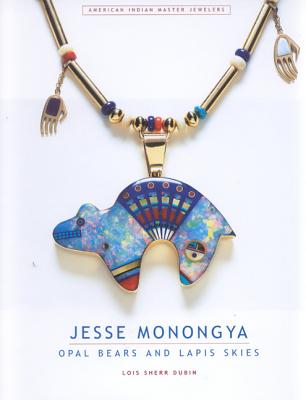 Jesse Monongya: Opal Bears and Lapis Skies - Dubin, Louis Sherr