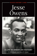 Jesse Owens: A Life in American History