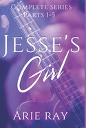 Jesse's Girl Complete Series: Parts 1-5