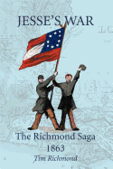 Jesse's War: The Richmond Saga 1863
