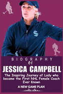 Jessica Campbell Biography: The Inspiring Journey of a Lady who Became the First NHL Female Coach Ever Known