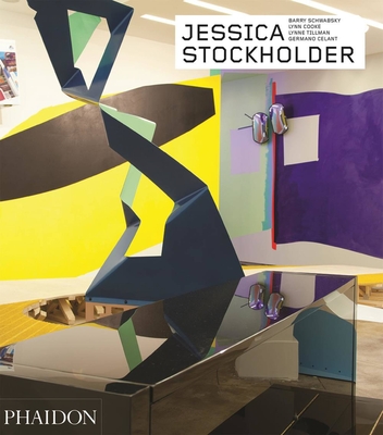 Jessica Stockholder: Contemporary Artists series - Tillman, Lynne, and Schwabsky, Barry, and Cooke, Lynne