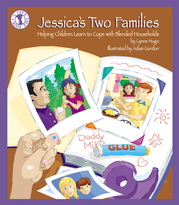 Jessica's Two Familes: Helping Children Learn to Cope with Blended Households - Hugo, Lynne