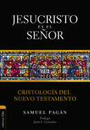 Jesucristo es el Seor: Cristologa del Nuevo Testamento