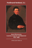 Jesuit Missionary, Scientist, Engineer and Diplomat: Jesuit Missionary, Scientist, Engineer and Diplomat