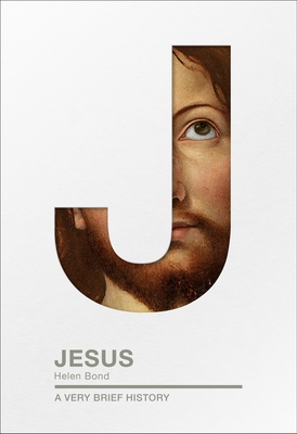Jesus: A Very Brief History - Bond, Helen K., Professor