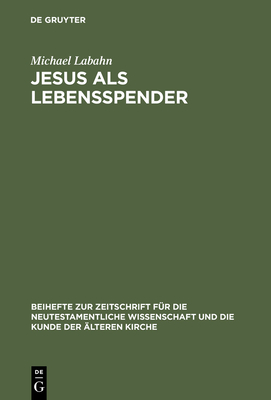 Jesus ALS Lebensspender - Labahn, Michael