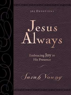 Jesus Always, Large Text Leathersoft, with Full Scriptures: Embracing Joy in His Presence (a 365-Day Devotional) - Young, Sarah