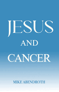 Jesus and Cancer: A Pocket Guide to Suffering