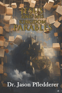 Jesus and His Kingdom Parables