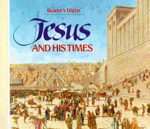 Jesus and His Times - Reader's Digest, and Dolezal, Robert, and Editors, Of Readers Digest
