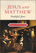 Jesus and Matthew: Faithful Jews