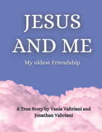 Jesus and Me: My oldest friendship