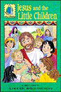 Jesus and the Little Children: Mark 9:33-37, 42; 10:13-16 for Children - Concordia Publishing House, and Greene, Carol