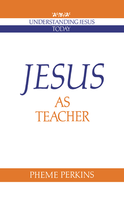 Jesus as Teacher - Perkins, Pheme