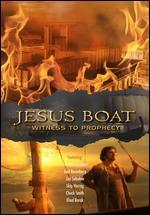 Jesus Boat: Witness to Prophecy