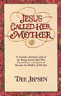 Jesus Called Her Mother