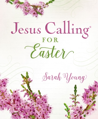Jesus Calling for Easter, Padded Hardcover, with Full Scriptures - Young, Sarah