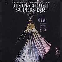Jesus Christ Superstar [A Decca Broadway Original Cast] - Original Cast Recording