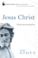 Jesus Christ: Teacher, Servant & Savior