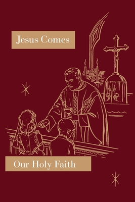 Jesus Comes: Our Holy Faith Series - Florentine, Sister Mary, and Naomi, Sister Mary