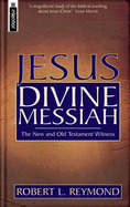 Jesus Divine Messiah: The New and Old Testament Witness