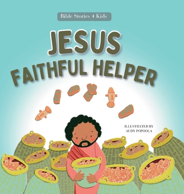 Jesus Faithful Helper - The Children's Bible Project (Adapted by)