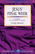 Jesus' Final Week - Bunch, Cindy