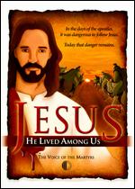 Jesus: He Lived Among Us - 