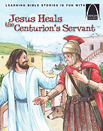 Jesus Heals the Centurion's Servant