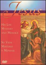 Jesus: His Life, Mystery and Message - 