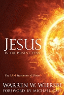 Jesus in the Present Tense: The I Am Statements of Christ